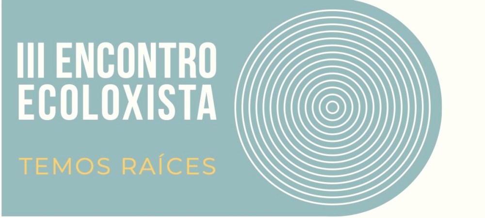 Encontro ecoloxista 2026: Temos Raíces, 24 de outubro